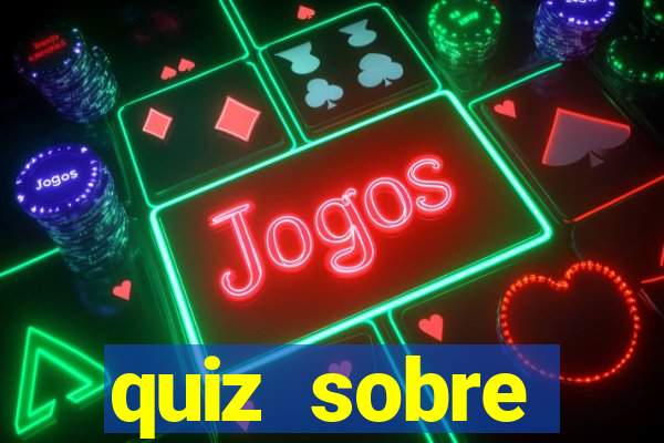 quiz sobre conhecimentos gerais